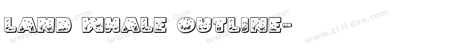 Land Whale Outline字体转换